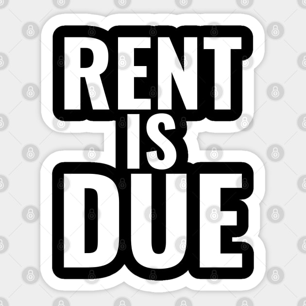Rent Is Due Sticker by belownormal